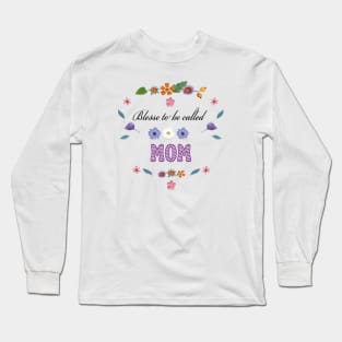 Blessed to be called mom Long Sleeve T-Shirt